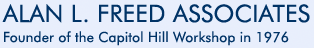 Alan L. Freed Associates, Inc. Founder of the Capitol Hill Workshop in 1976